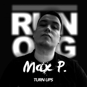 Max P. - TURN UPs