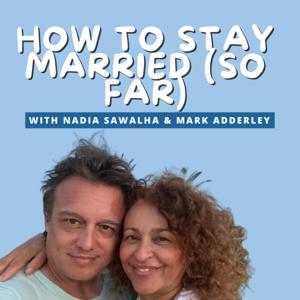 How To Stay Married (So Far) by Nadia Sawalha & Mark Adderley