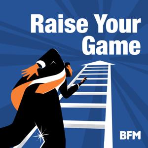 Raise Your Game by BFM Media