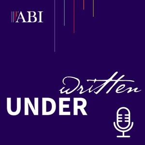 Underwritten: the ABI podcast