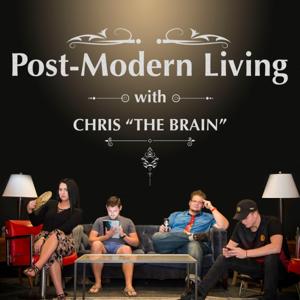 Post-Modern Living with Chris The Brain