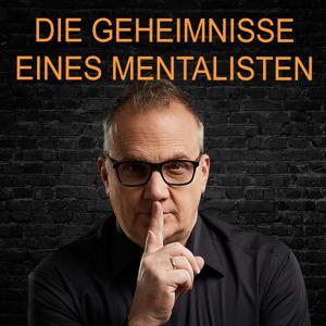 Die Geheimnisse eines Mentalisten - Kommunikation, NLP, Hypnose, Coaching und Psychologie by Alexander Schelle - Mentalist und Hypnotiseur - Persönlichkeitsentwicklung, Kommunikation, Coaching, NLP und Psychologie