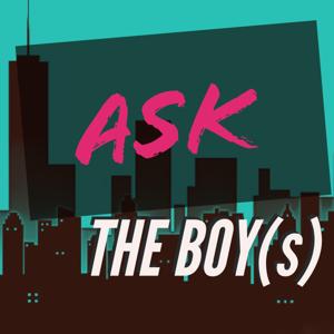 Ask the Boy(s)