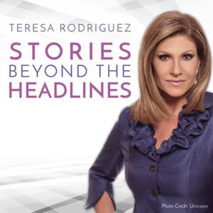 Teresa Rodriguez Stories Beyond the Headlines