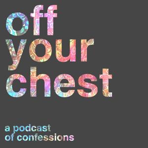 Off Your Chest Podcast