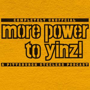 More Power To Yinz: A Pittsburgh Steelers Podcast