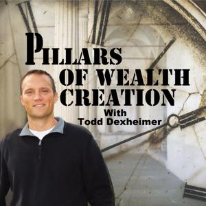 Pillars Of Wealth Creation by Todd Dexheimer