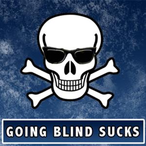 Going Blind Sucks