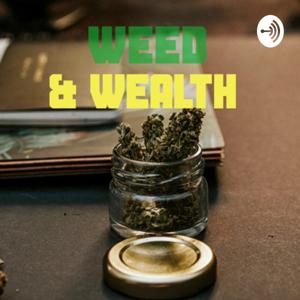 Weed & Wealth