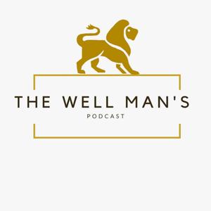 The Well Man's Podcast by Bryan Brozy & Keoni Teta