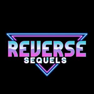 Reverse Sequels