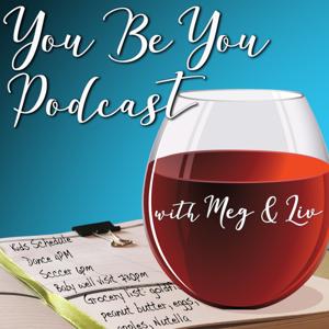 You Be You Podcast with Meg & Liv