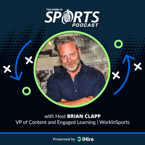 The Work in Sports Podcast - Insider Advice for Sports Careers