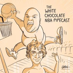 White Chocolate NBA Pipecast