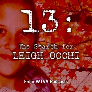 13: The Search For Leigh Occhi by WTVA Podcasts