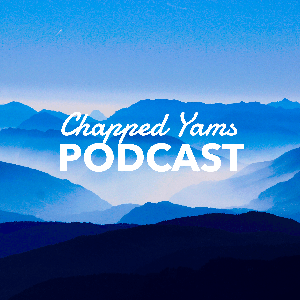Chapped Yams Podcast