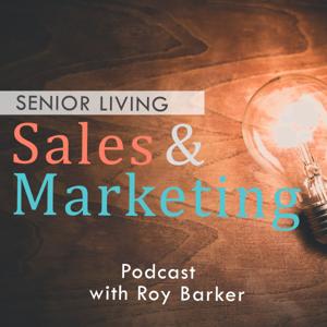 Senior Living Sales and Marketing Podcast