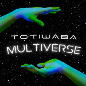 TOTIWABA MULTIVERSE