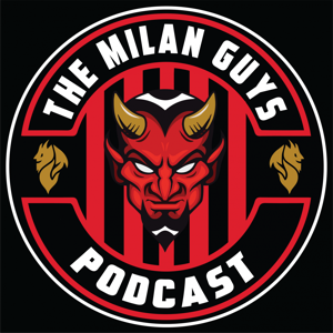 TheMilanGuys Podcast - A Show For AC Milan Fans Worldwide