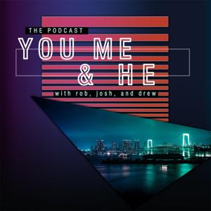 You Me and He