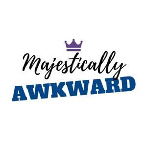 Majestically Awkward