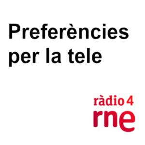 Preferències per la tele - RNE4