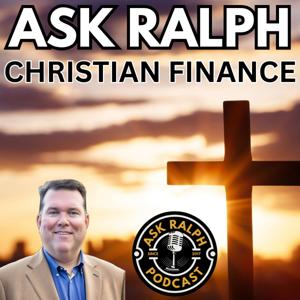 Ask Ralph - Christian Finance by Ralph V. Estep, Jr.