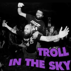 Troll in The Sky by Mathieu ISF & Sam Kun