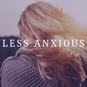 Less  Anxious with Kristen Watts