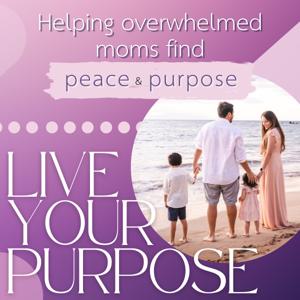 Live Your Purpose Podcast