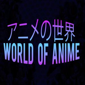 World of Anime