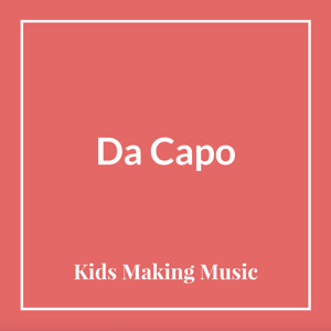 Da Capo - Kids Making Music