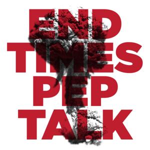 EndTimesPepTalk