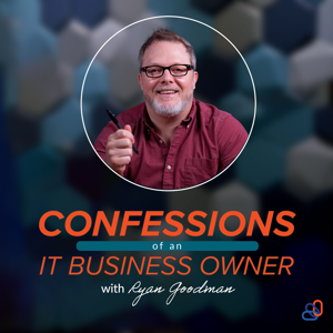 Confessions of an IT Business Owner Podcast