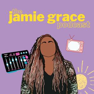 The Jamie Grace Podcast