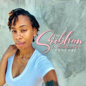 The Siobhan J. Middleton Podcast