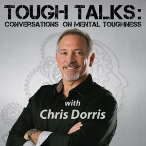 TOUGH TALKS: Conversations on Mental Toughness by Chris Dorris