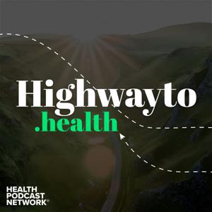 Highway to Health Podcast