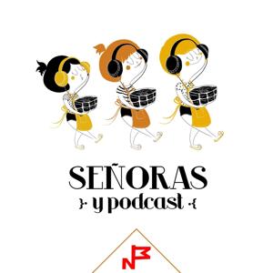 Señoras y Podcast by Sunne