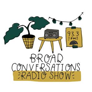 Broad Conversations Radio Show