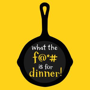 What the F is for Dinner? Podcast by 9podcasts