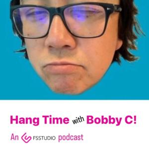 FS Studio presents: Hang Time with Bobby C!