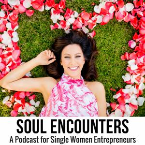 Soul Encounters - A Podcast for Single Women Entrepreneurs