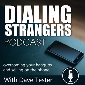 Dialing Strangers | Overcoming your hangups and selling on the phone.