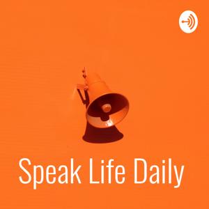 Speak Life Daily