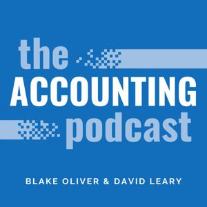 The Accounting Podcast by Blake Oliver & David Leary