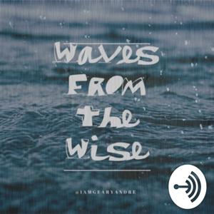 Waves From The Wise