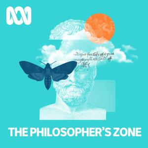 Philosopher's Zone by ABC listen