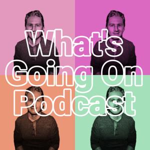 What's Going On Podcast