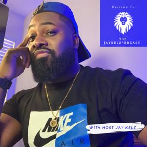 TheJayKelzPodcast